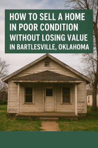 Sell a home in poor condition in Bartlesville, Oklahoma without losing value, featuring tips for as-is sales and maximizing offers.