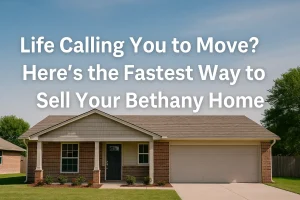 Promotional image of a Bethany Oklahoma home with a headline reading ‘Life Calling You to Move? Here’s the Fastest Way to Sell Your Bethany Home,’ used for a real estate blog about fast, hassle-free home selling.