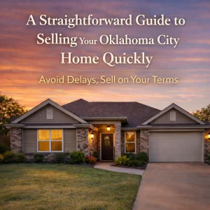 Single family home in Oklahoma City at sunset with text about selling a home quickly and avoiding delays.